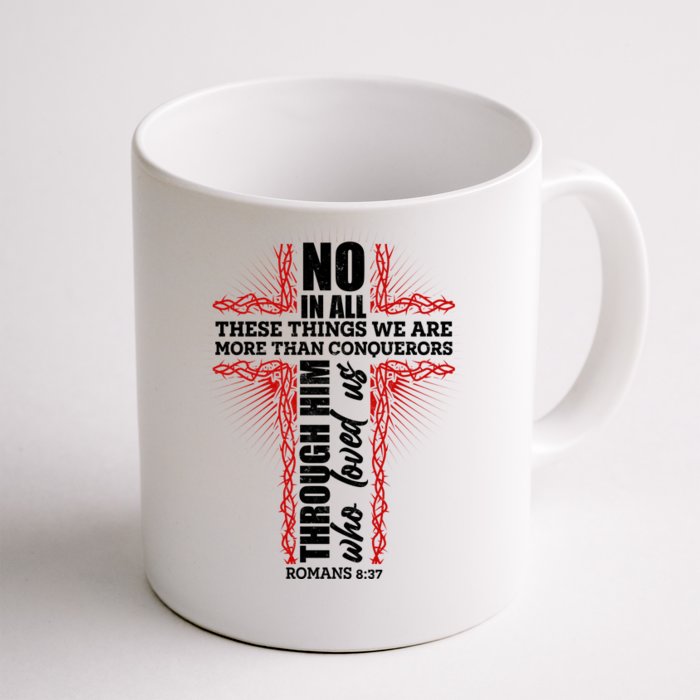 We Are More Than Conquerors Romans 8:37 Front & Back Coffee Mug