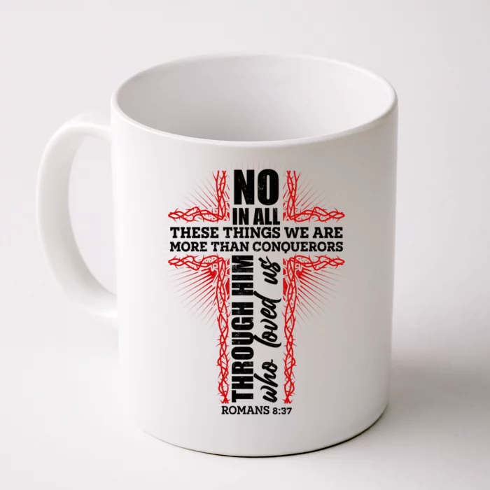 We Are More Than Conquerors Romans 8:37 Front & Back Coffee Mug