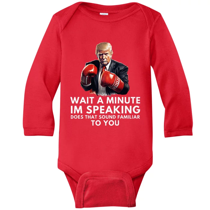 Wait A Minute Im Speaking Does That Sound Familiar To You Premium Baby Long Sleeve Bodysuit