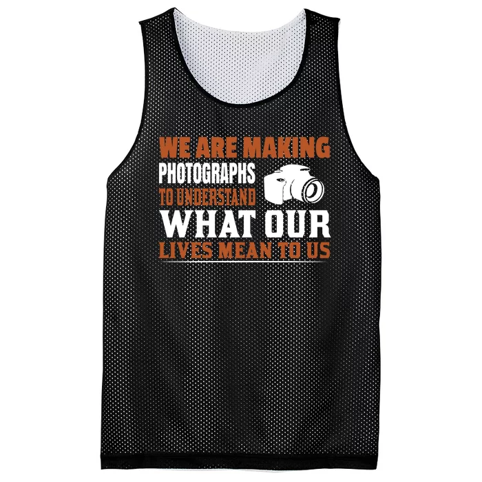 We Are Making Photographs To Understand What Our Lives Mean To Us Mesh Reversible Basketball Jersey Tank