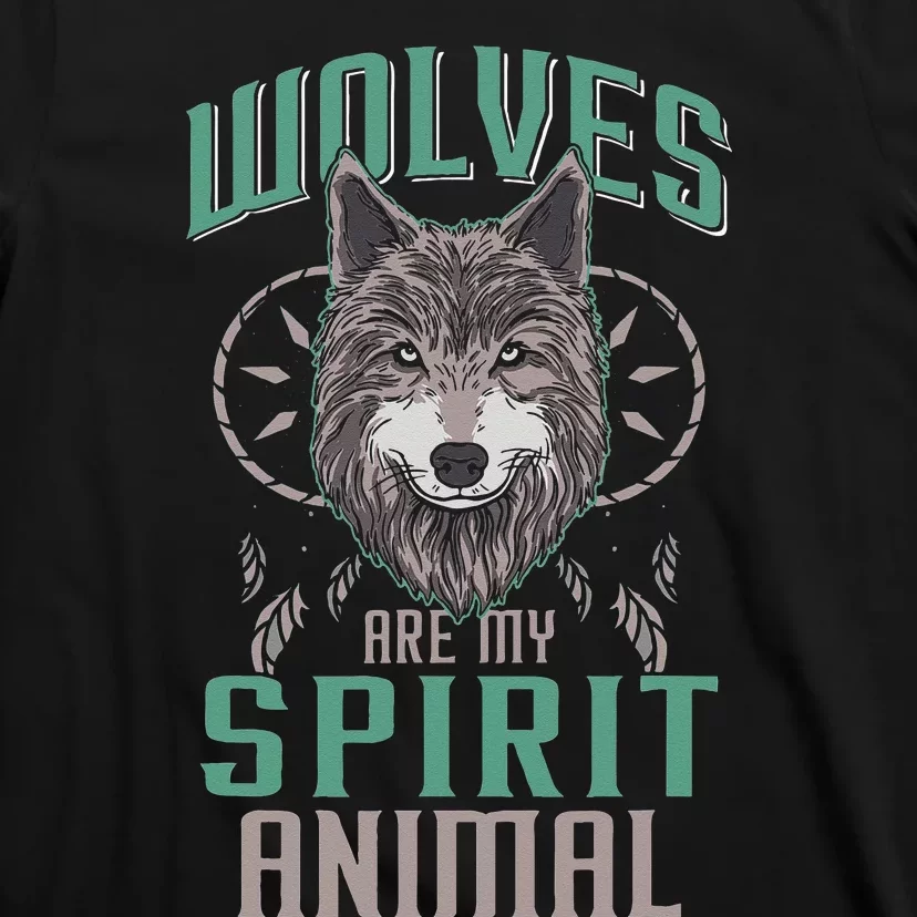 Wolves Are My Spirit Animal Wolf Lover Animal Dreamcatcher T-Shirt