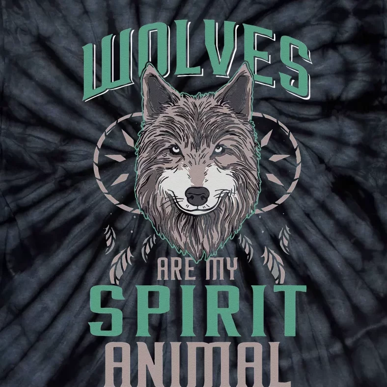 Wolves Are My Spirit Animal Wolf Lover Animal Dreamcatcher Tie-Dye T-Shirt