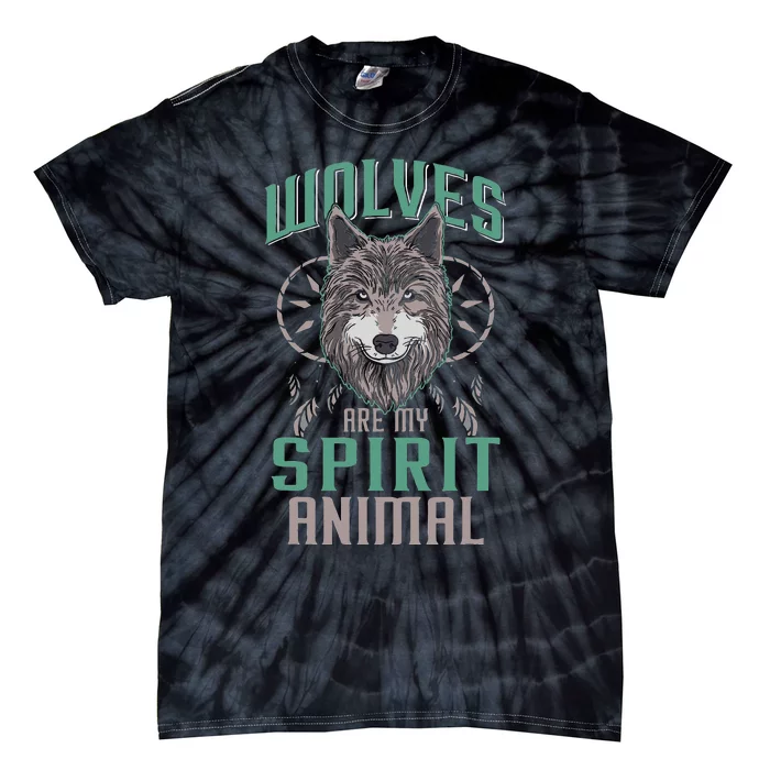 Wolves Are My Spirit Animal Wolf Lover Animal Dreamcatcher Tie-Dye T-Shirt