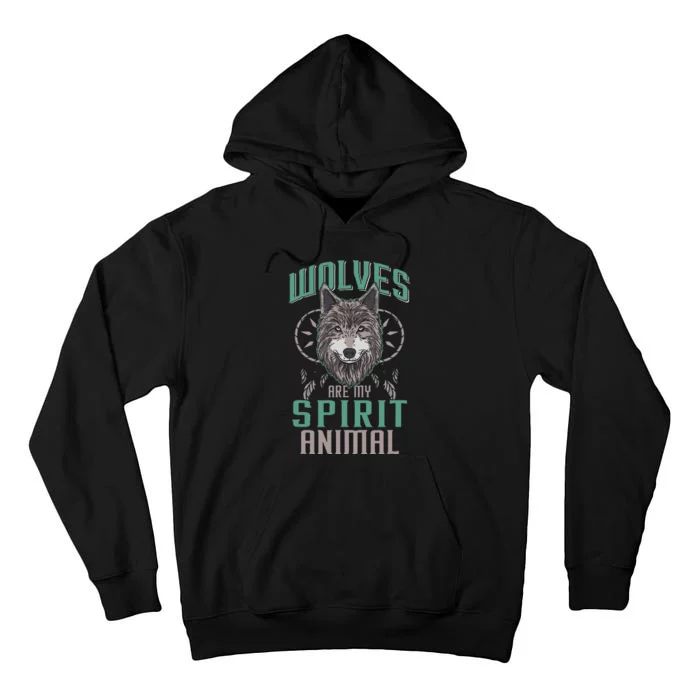 Wolves Are My Spirit Animal Wolf Lover Animal Dreamcatcher Tall Hoodie