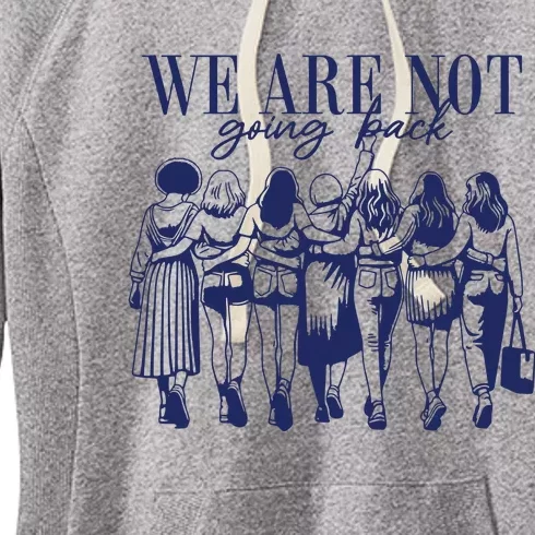 We Are Not Going Back Vote Kamala Harris Women's Fleece Hoodie