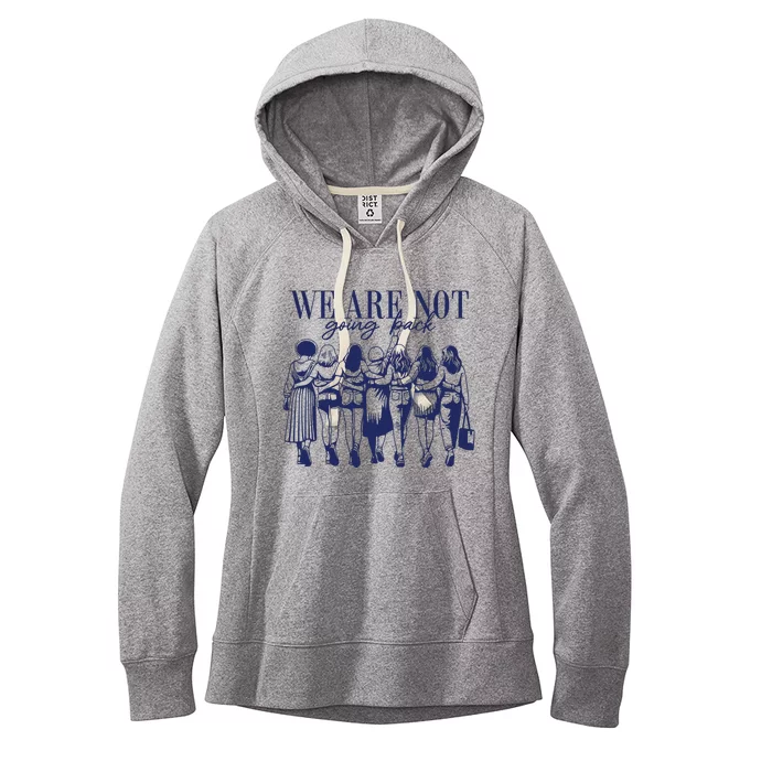 We Are Not Going Back Vote Kamala Harris Women's Fleece Hoodie