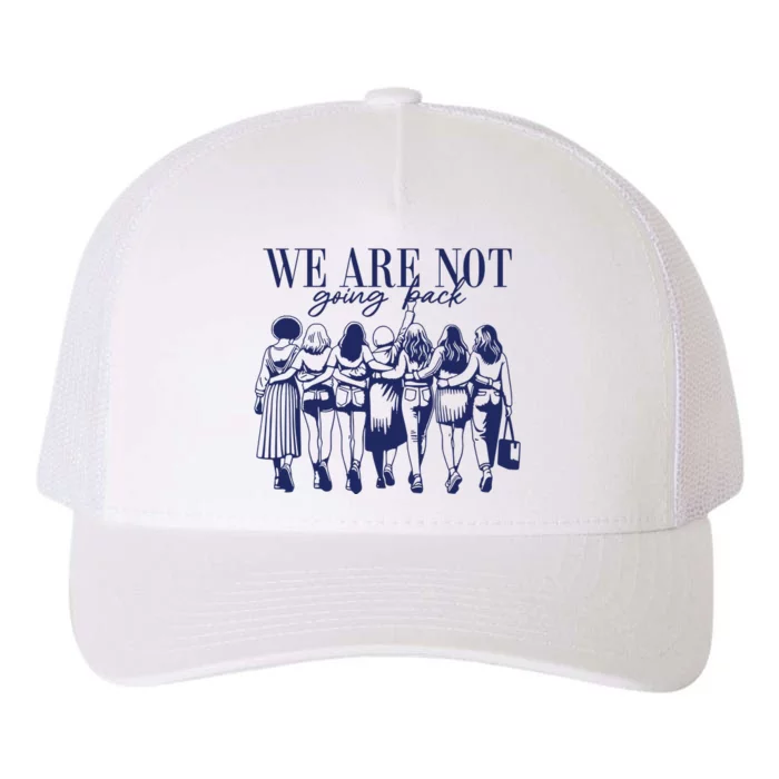 We Are Not Going Back Vote Kamala Harris Yupoong Adult 5-Panel Trucker Hat