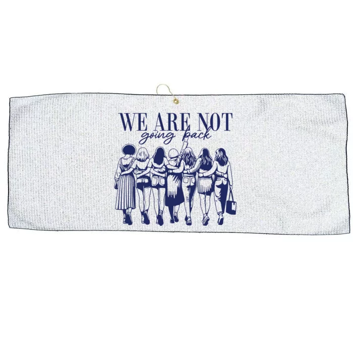 We Are Not Going Back Vote Kamala Harris Large Microfiber Waffle Golf Towel