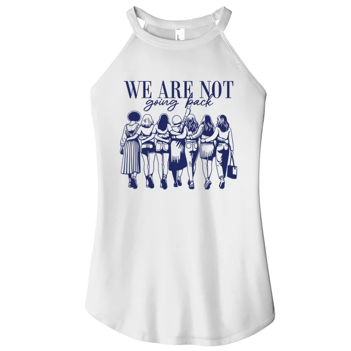 We Are Not Going Back Vote Kamala Harris Women’s Perfect Tri Rocker Tank