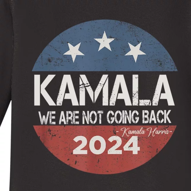 We Are Not Going Back President Kamala Harris 2024 Baby Long Sleeve Bodysuit