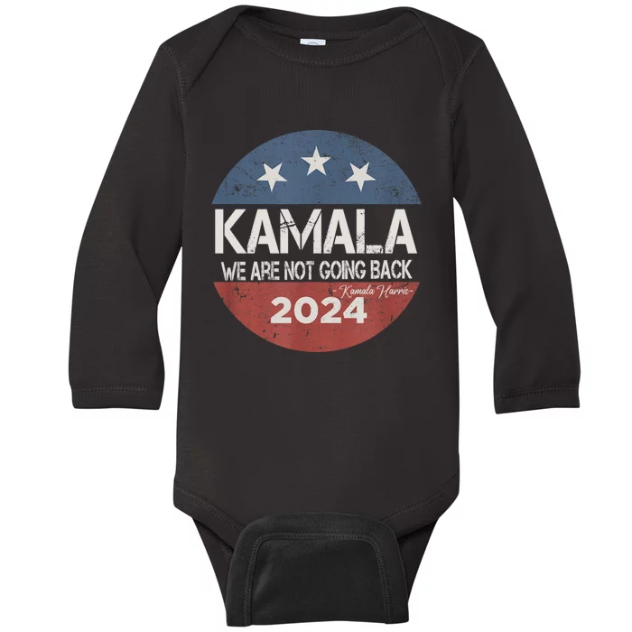 We Are Not Going Back President Kamala Harris 2024 Baby Long Sleeve Bodysuit