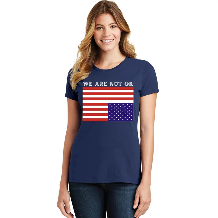 We Are Not Ok Upside Down USA Flag In Distress Women's T-Shirt