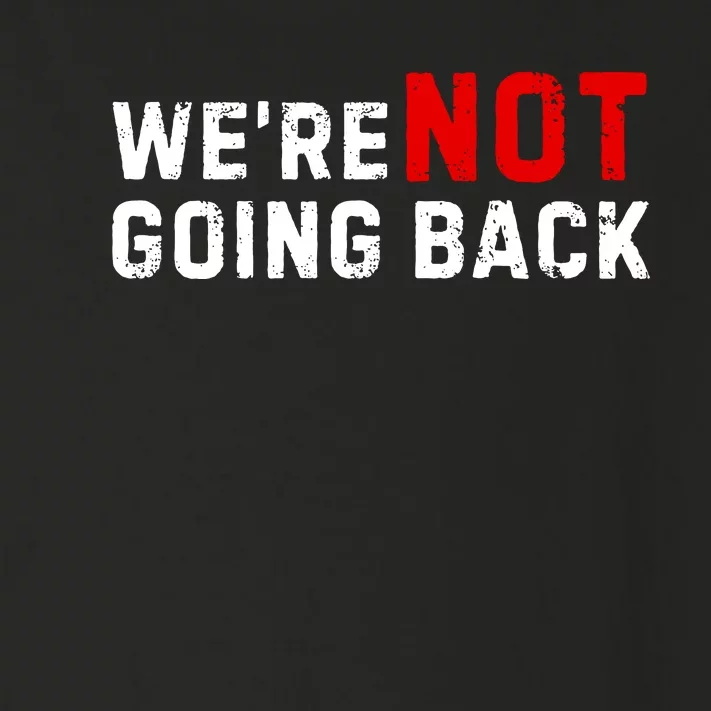 We Are Not Going Back Kamala Harris Toddler Long Sleeve Shirt