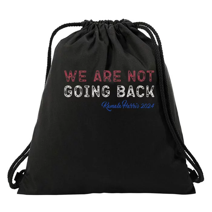 We Are Not Going Back President Kamalaharris 2024 Gift Drawstring Bag