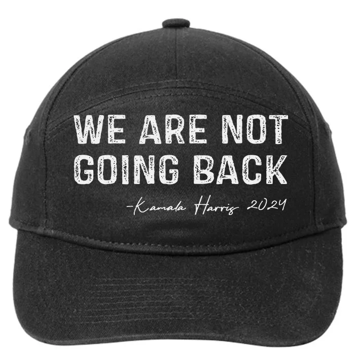 We Are Not Going Back Gift 7-Panel Snapback Hat