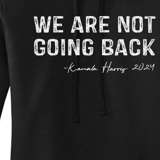 We Are Not Going Back Gift Women's Pullover Hoodie