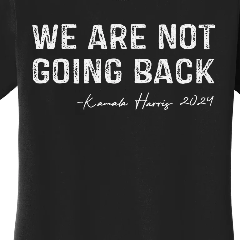 We Are Not Going Back Gift Women's T-Shirt