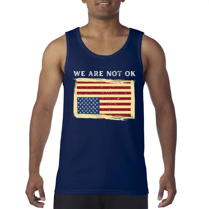 We Are Not Ok Upside Down USA Flag In Distress Tank Top