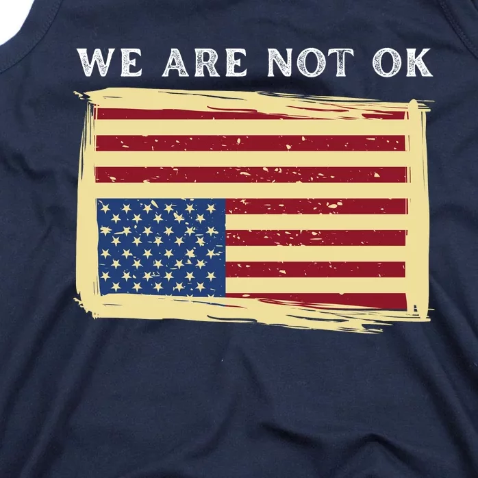 We Are Not Ok Upside Down USA Flag In Distress Tank Top