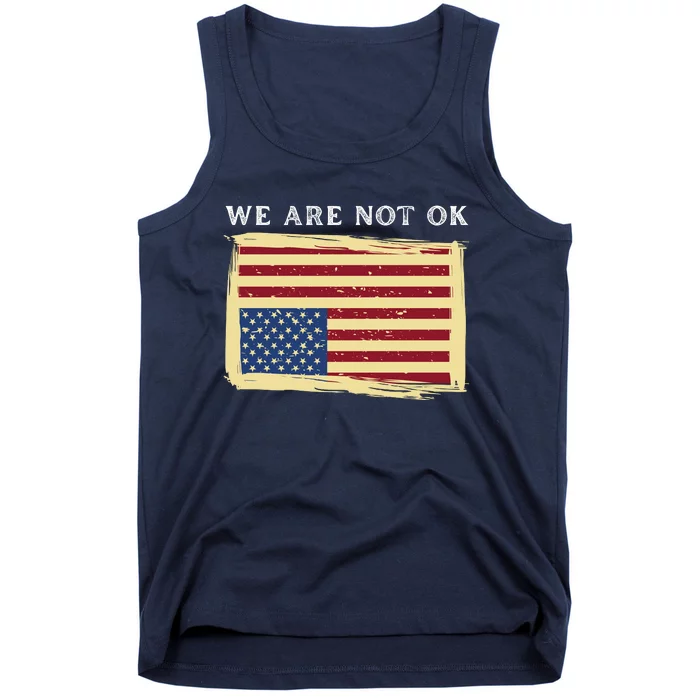 We Are Not Ok Upside Down USA Flag In Distress Tank Top