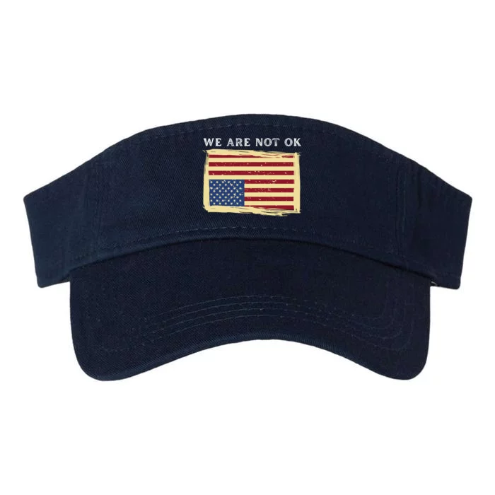 We Are Not Ok Upside Down USA Flag In Distress Valucap Bio-Washed Visor