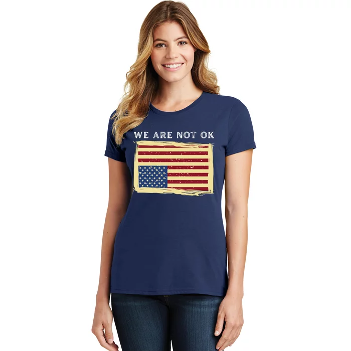 We Are Not Ok Upside Down USA Flag In Distress Women's T-Shirt