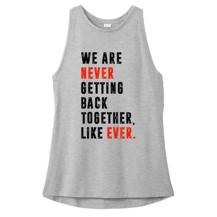 We Are Never Getting Back Together Like Ever Retro Funny Ladies Tri-Blend Wicking Tank