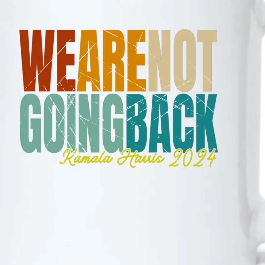 We Are Not Going Back Kamala Harris 2024 President Gift Black Color Changing Mug