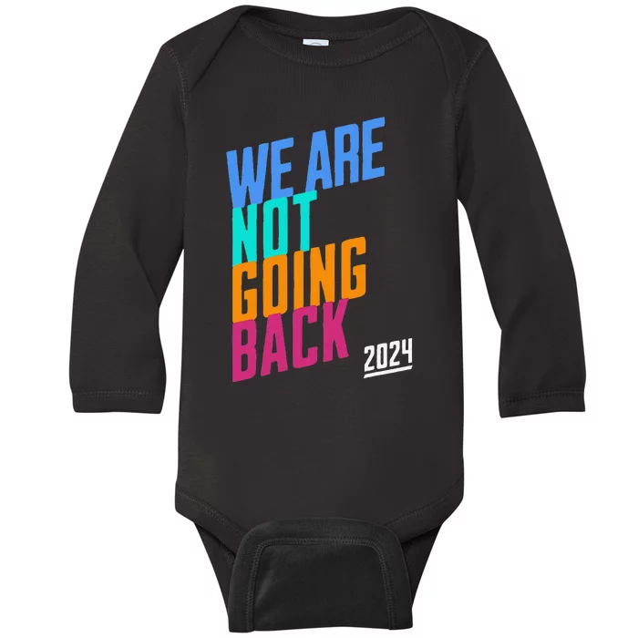 We Are Not Going Back Kamala Baby Long Sleeve Bodysuit