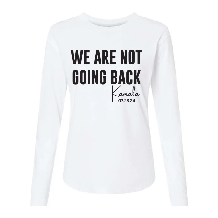 We Are Not Going Back Kamala Rally Chants Womens Cotton Relaxed Long Sleeve T-Shirt