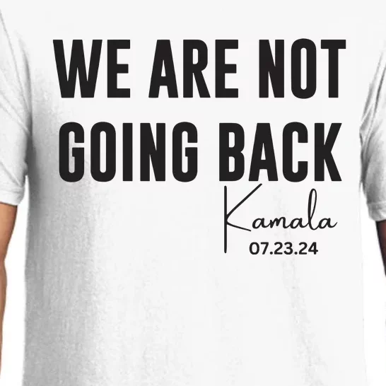 We Are Not Going Back Kamala Rally Chants Pajama Set