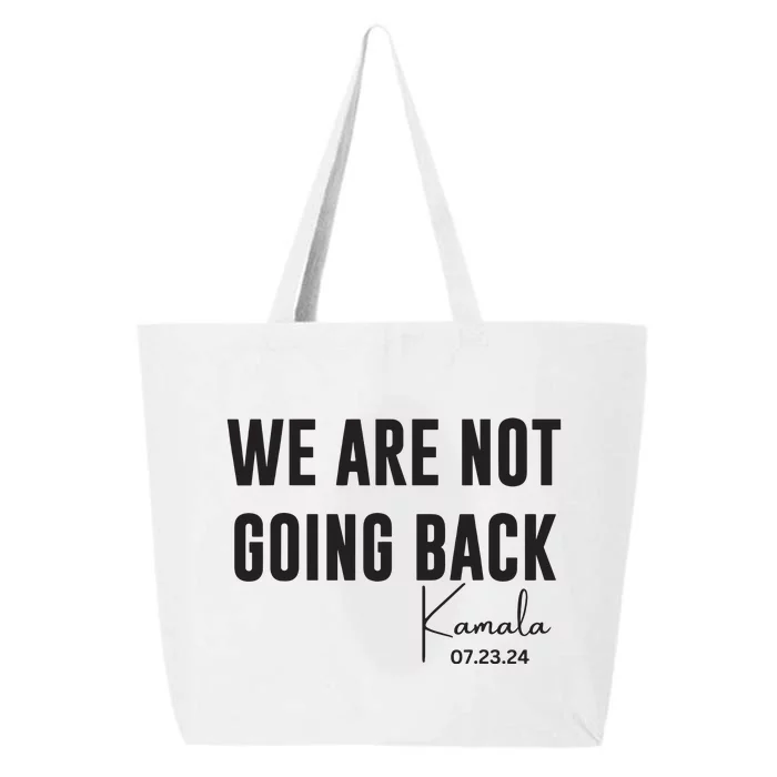 We Are Not Going Back Kamala Rally Chants 25L Jumbo Tote