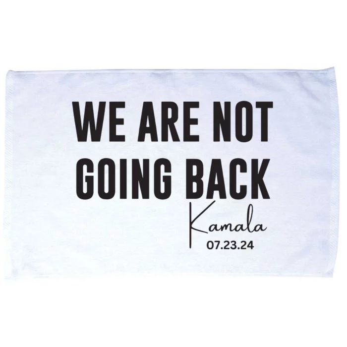 We Are Not Going Back Kamala Rally Chants Microfiber Hand Towel