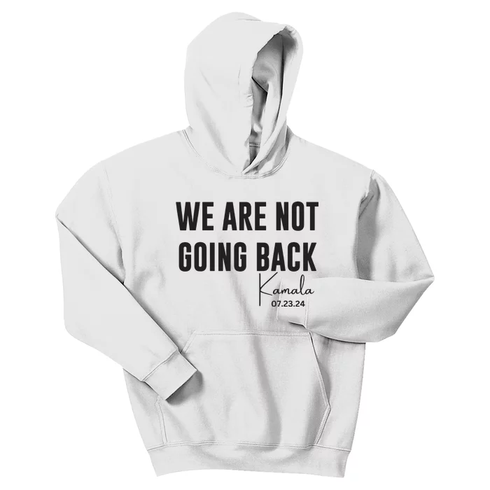 We Are Not Going Back Kamala Rally Chants Kids Hoodie