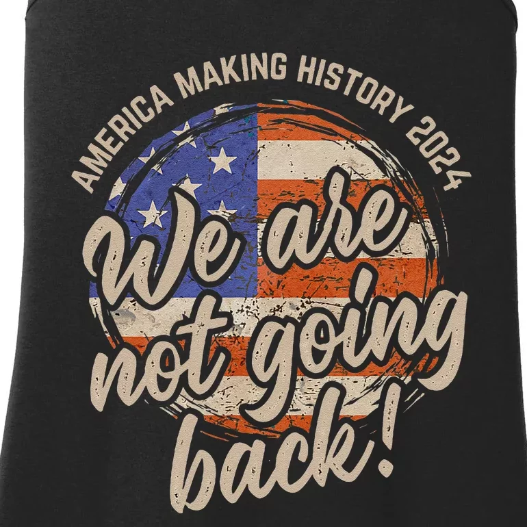 We Are Not Going Back America History 2024 Speech Usa Flag Ladies Essential Tank