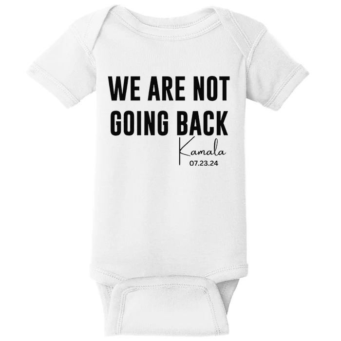 We Are Not Going Back Kamala Rally Chants Baby Bodysuit