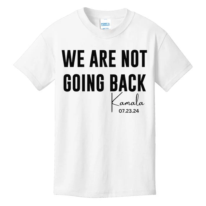 We Are Not Going Back Kamala Rally Chants Kids T-Shirt