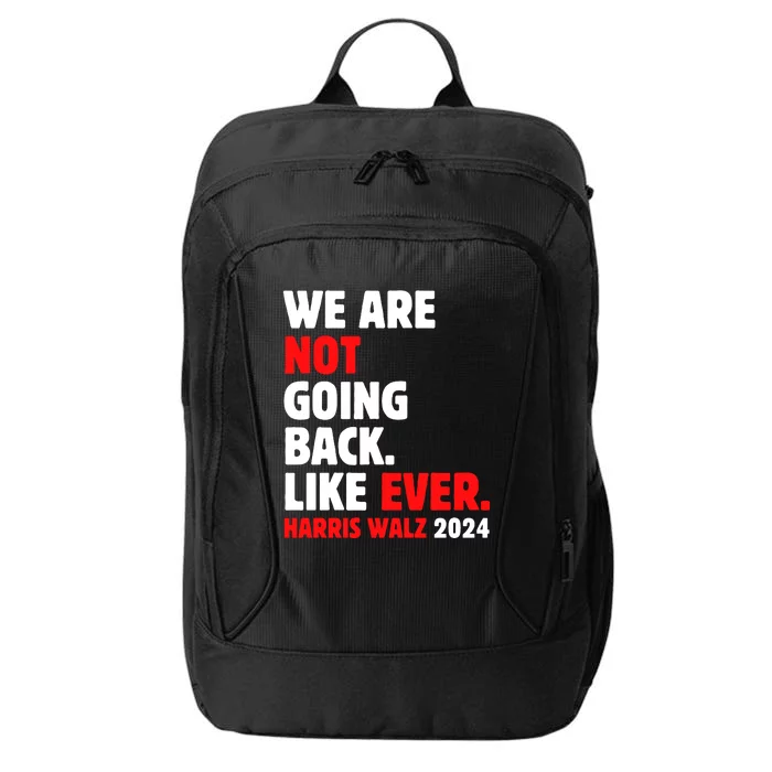 We Are Not Going Back Like Ever City Backpack