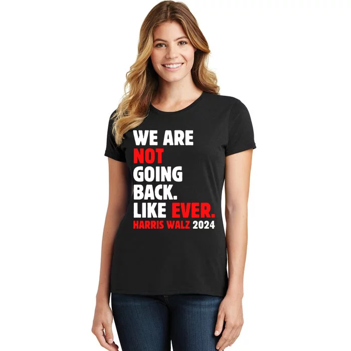 We Are Not Going Back Like Ever Women's T-Shirt