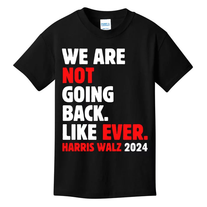 We Are Not Going Back Like Ever Kids T-Shirt