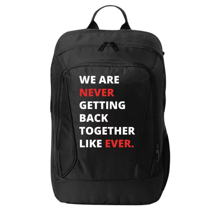 We Are Never Getting Back Together Like Ever City Backpack