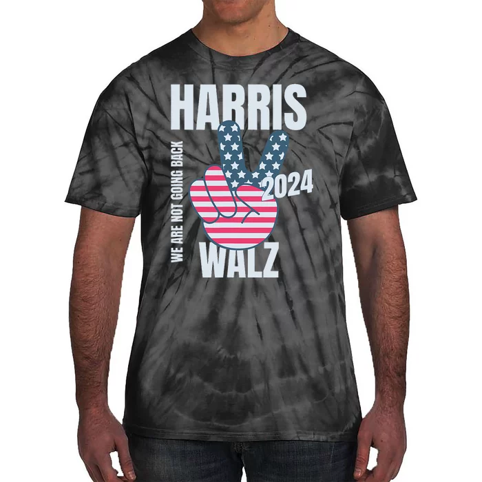 We Are Not Going Back Kamala Harris Tim Walz 2024 Vote Election Peace Sign Flag Tie-Dye T-Shirt