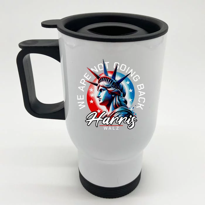 We Are Not Going Back Harris Walz Front & Back Stainless Steel Travel Mug