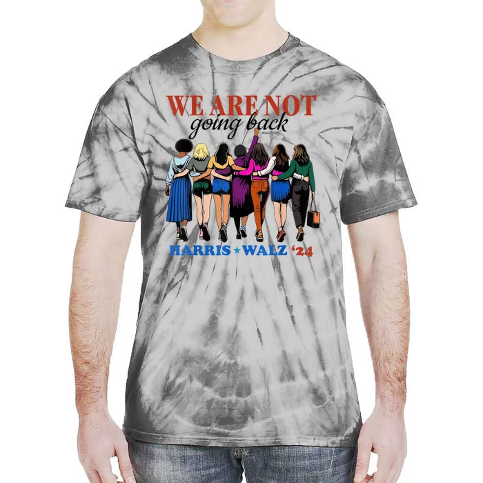 We Are Not Going Back Kamala Harris Waltz 24 Madam President Tie-Dye T-Shirt