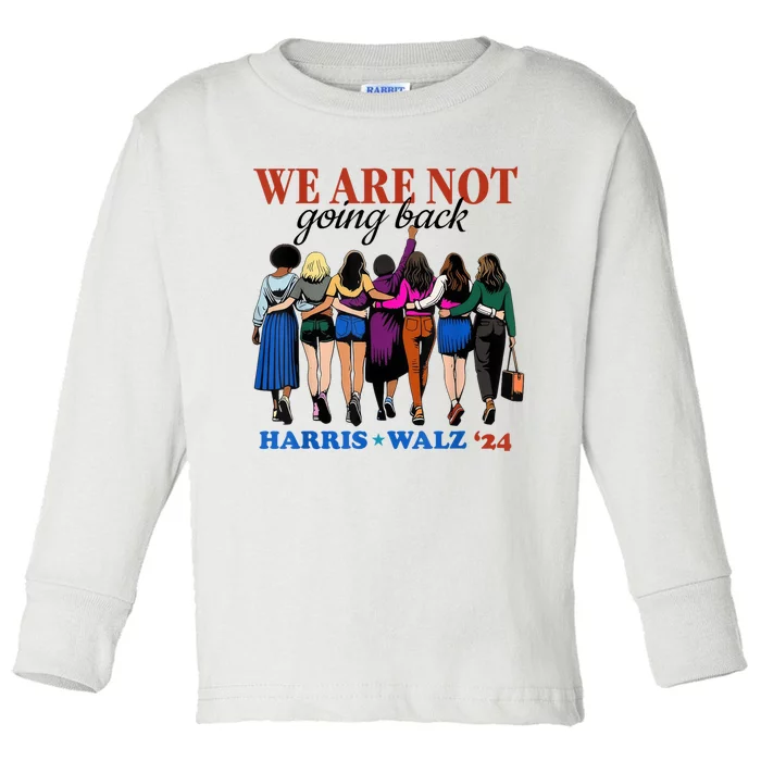 We Are Not Going Back Kamala Harris Waltz 24 Madam President Toddler Long Sleeve Shirt