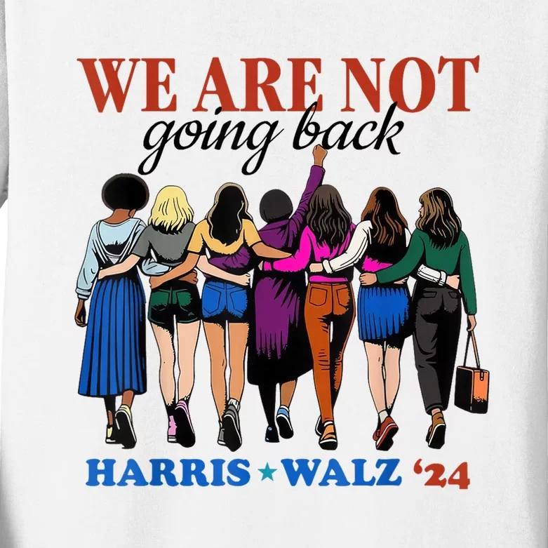 We Are Not Going Back Kamala Harris Waltz 24 Madam President Kids Long Sleeve Shirt