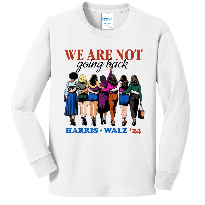 We Are Not Going Back Kamala Harris Waltz 24 Madam President Kids Long Sleeve Shirt