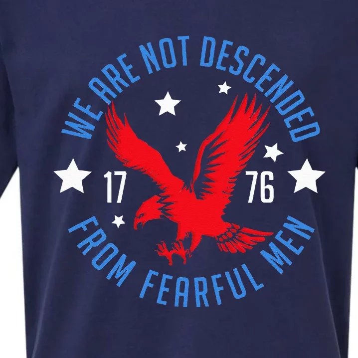 We Are Not Descended From Fearful Patriotic 4th Of July Sueded Cloud Jersey T-Shirt