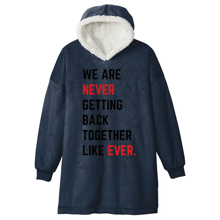 We Are Never Getting Back Together Like Ever Eras TS Lover Hooded Wearable Blanket