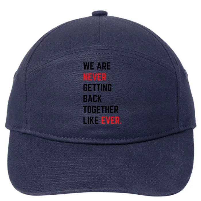 We Are Never Getting Back Together Like Ever Eras TS Lover 7-Panel Snapback Hat